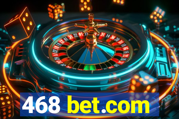 468 bet.com